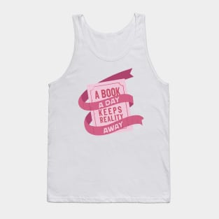 A book a day keeps reality away Tank Top